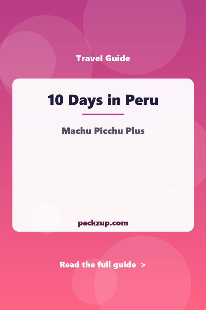 10 Days in Peru - Machu Picchu Plus
