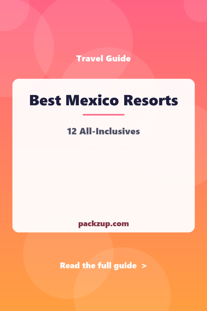 Best Mexico Resorts - 12 All-Inclusives