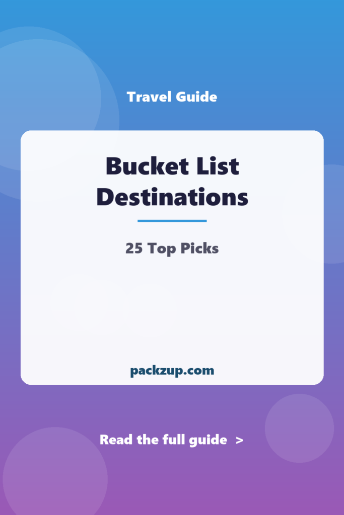 Bucket List Destinations - 25 Top Picks