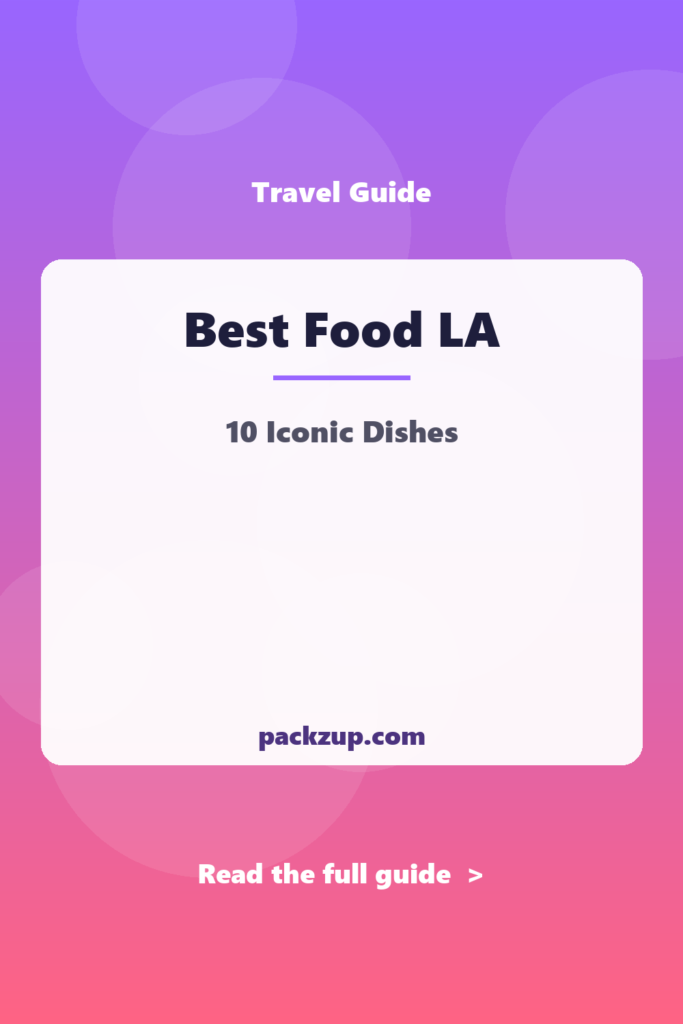 Best Food LA - 10 Iconic Dishes