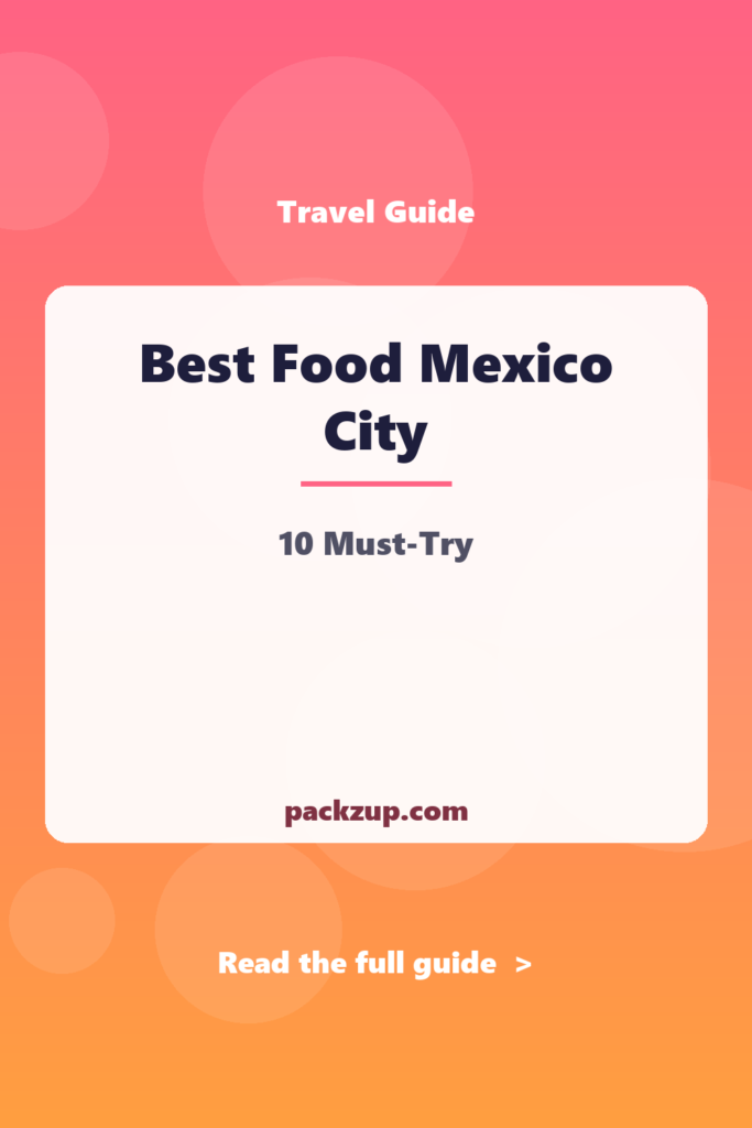 Best Food Mexico City - 10 Must-Try