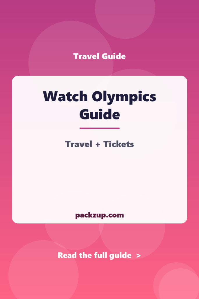 Watch Olympics Guide - Travel + Tickets