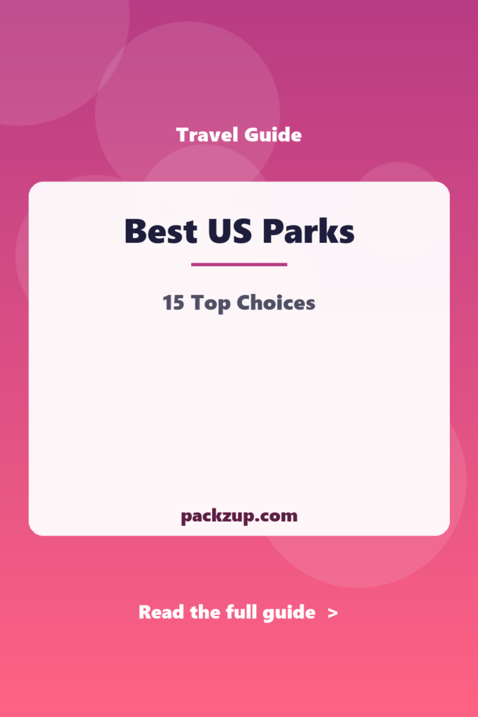 Best US Parks - 15 Top Choices