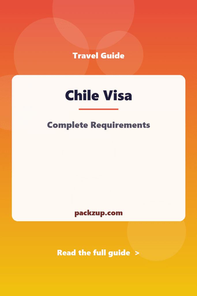 Chile Visa - Complete Requirements