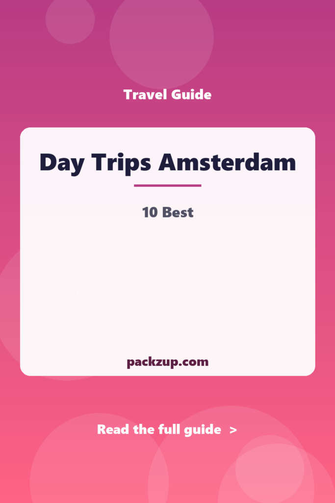 Day Trips Amsterdam - 10 Best