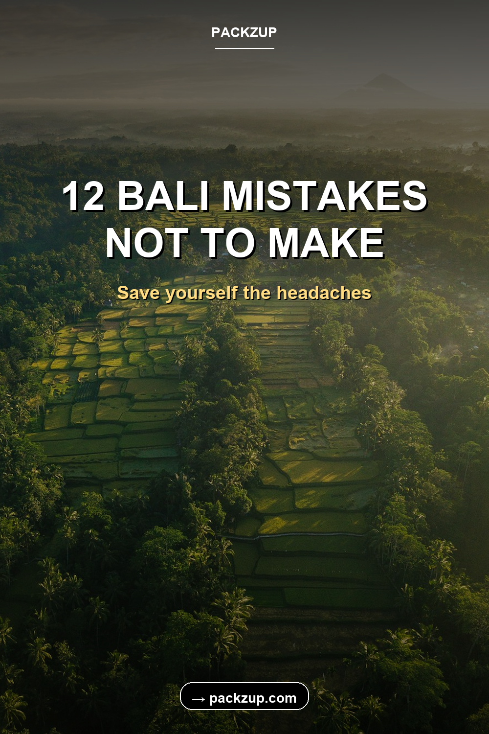 12 BALI MISTAKES
NOT TO MAKE