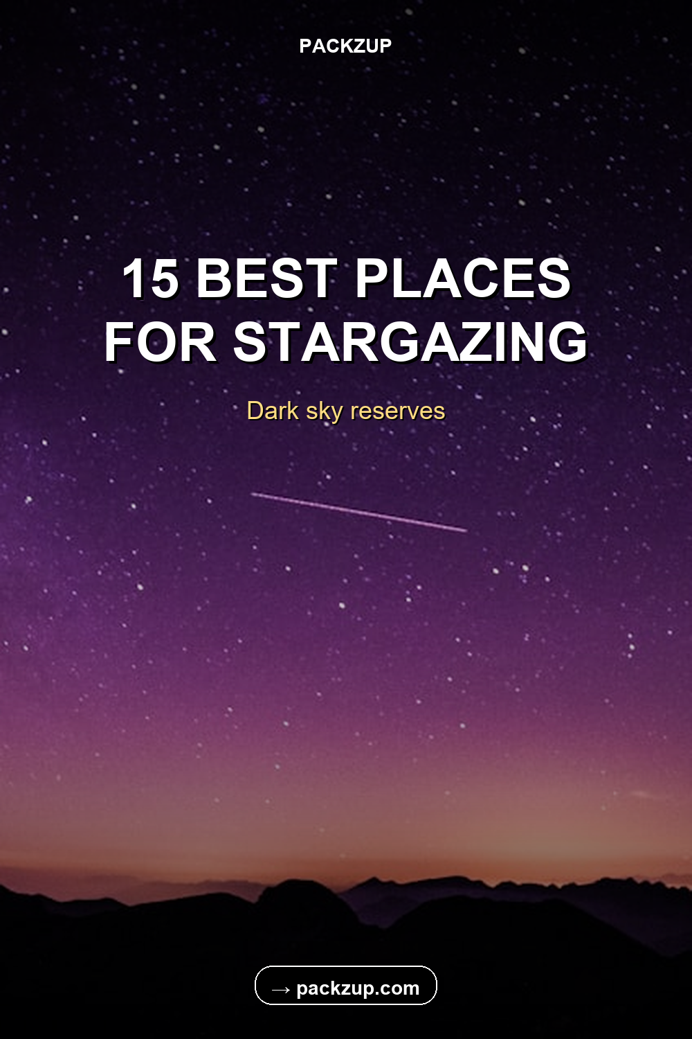 15 BEST PLACES
FOR STARGAZING