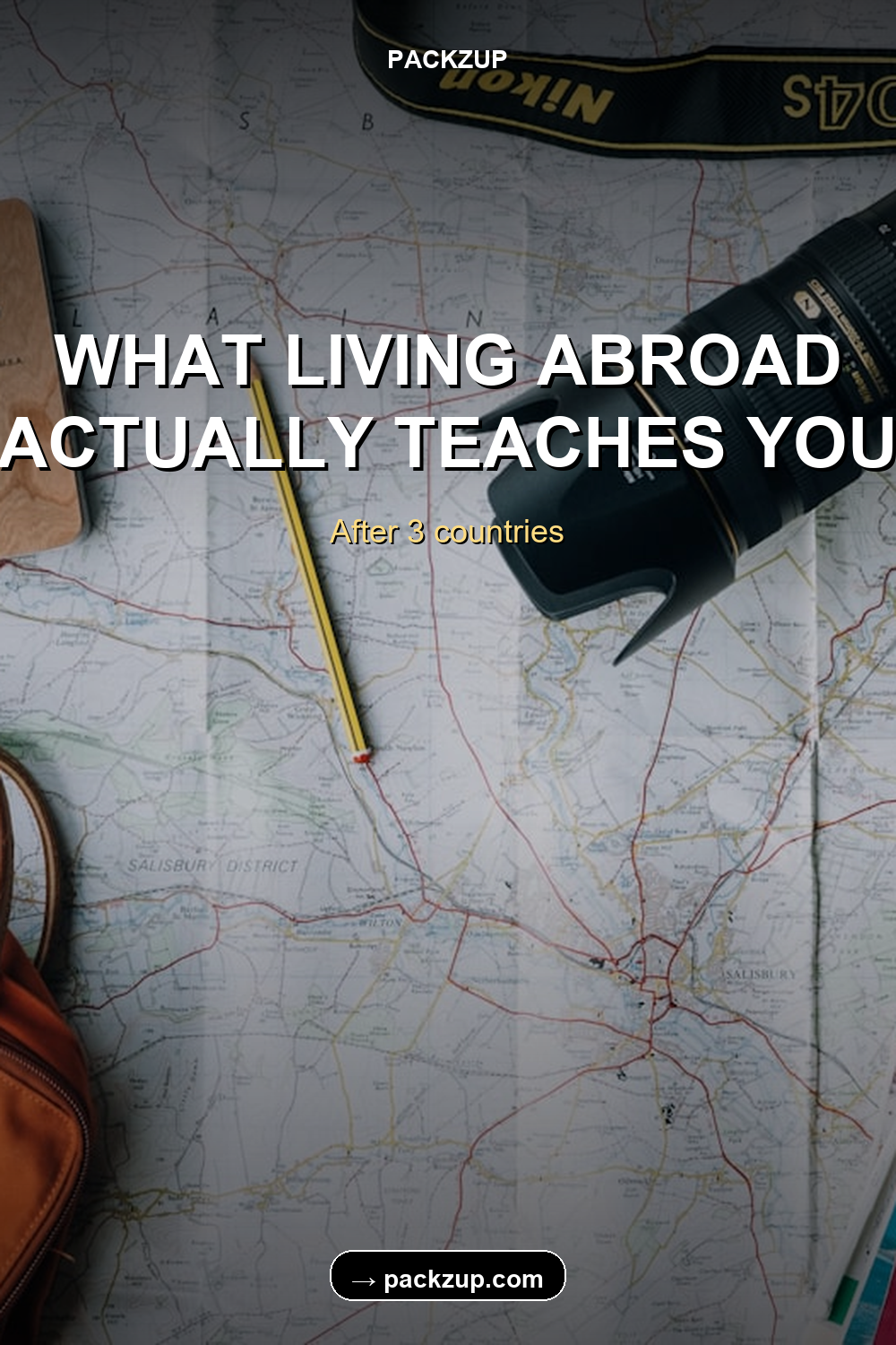 WHAT LIVING ABROAD
ACTUALLY TEACHES YOU