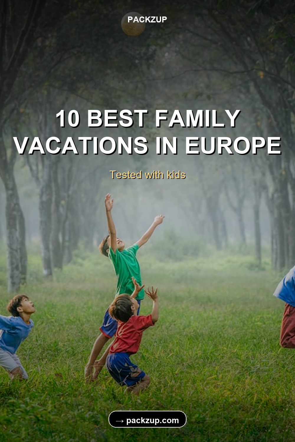10 BEST FAMILY
VACATIONS IN EUROPE