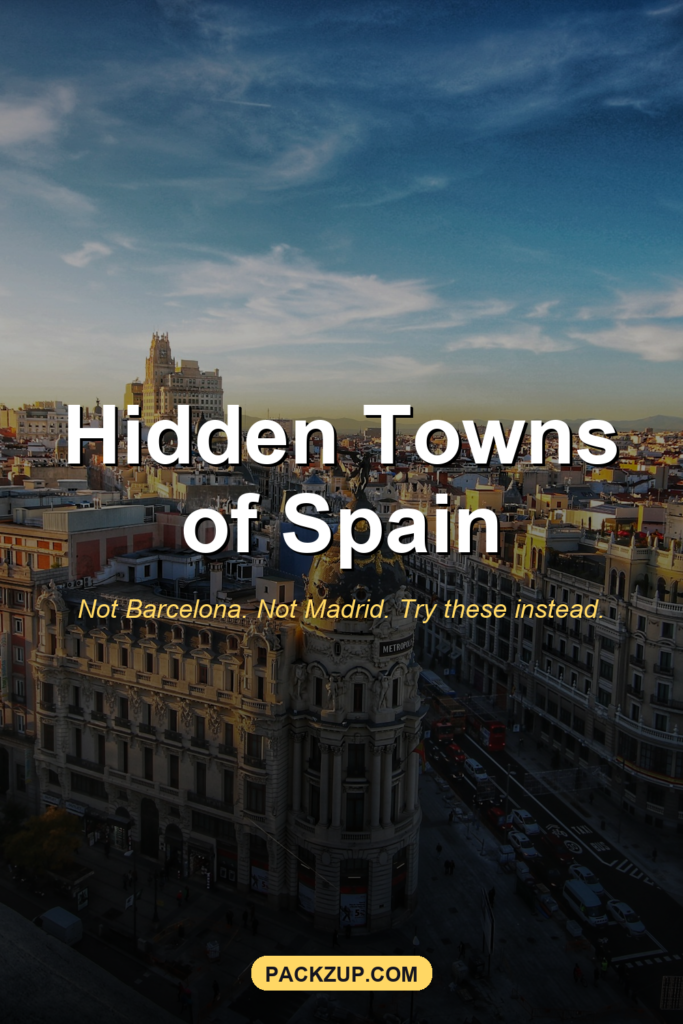 Hidden Spain: 12 Towns You Won’t Find in Most Guidebooks