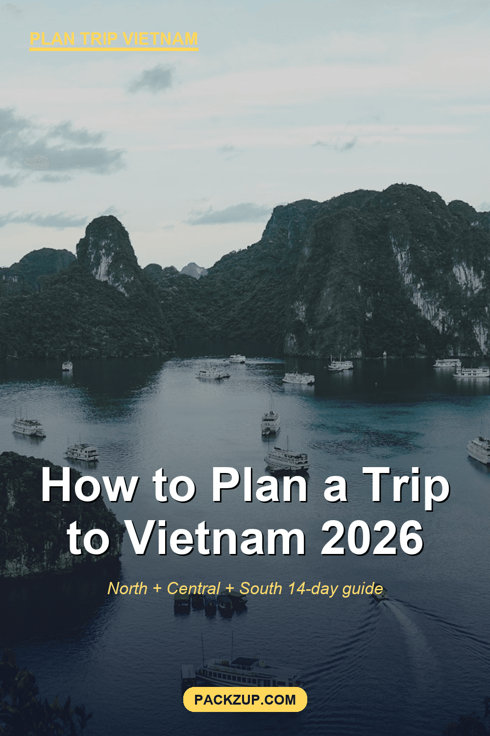 Pinterest graphic reading 'How to Plan a Trip to Vietnam 2026 - North + Central + South 14-day guide' over limestone karsts