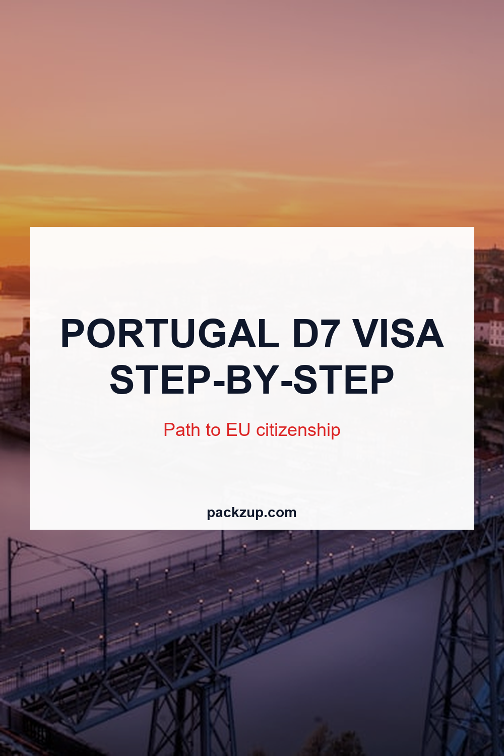 PORTUGAL D7 VISA
STEP-BY-STEP
