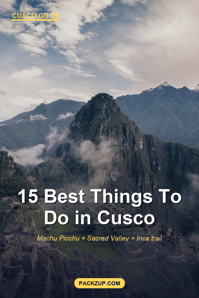 15 Best Things to Do in Cusco, Peru (Real Local Guide)