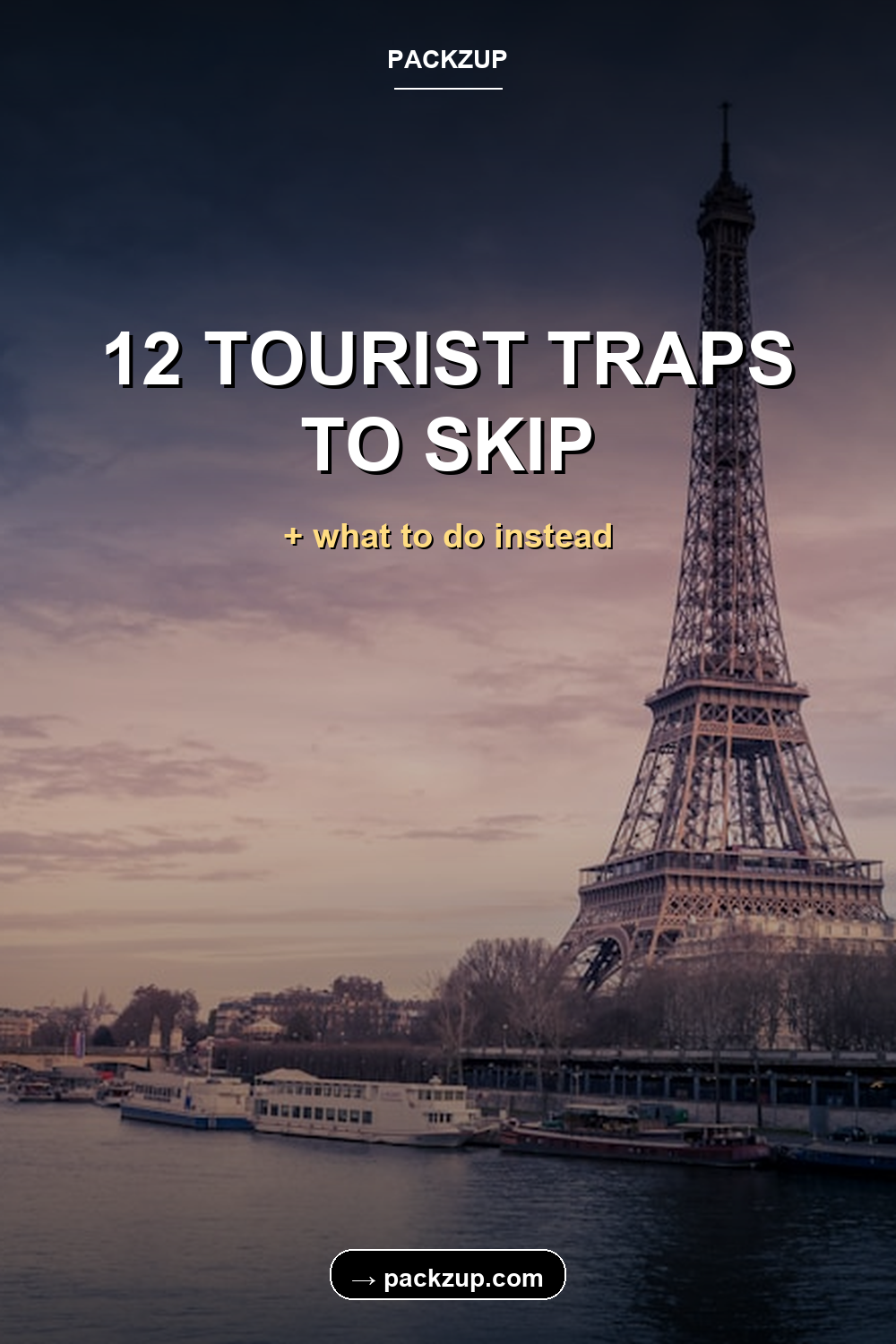 12 TOURIST TRAPS
TO SKIP
