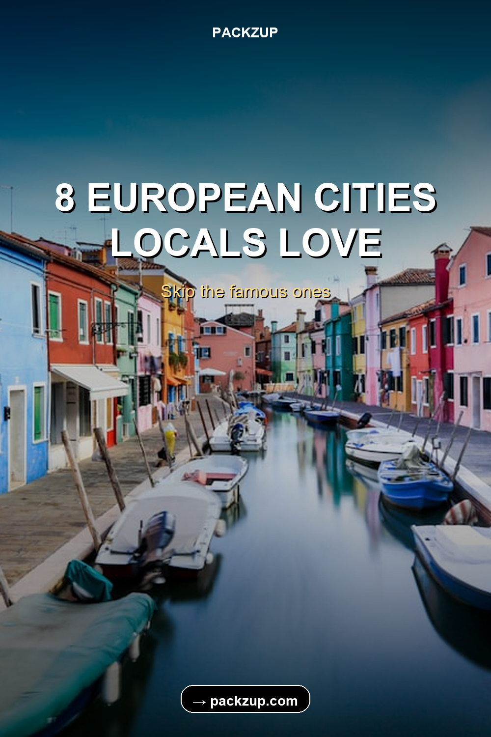 8 EUROPEAN CITIES
LOCALS LOVE