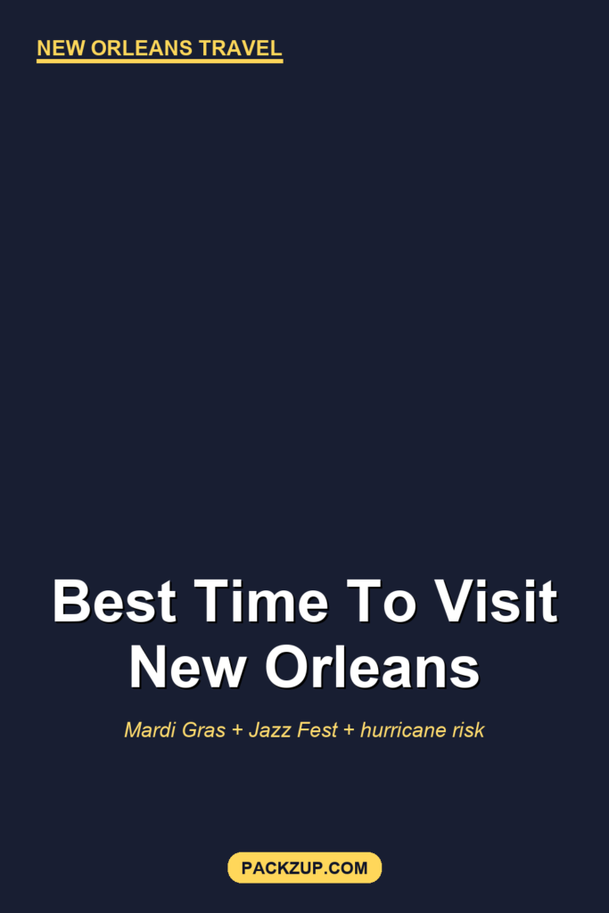 Best Time to Visit New Orleans (Month-by-Month)