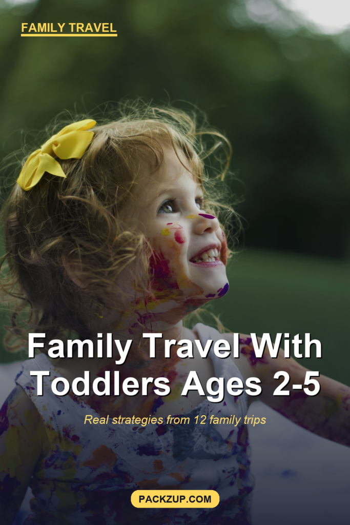 Family Travel with Toddlers: Real Guide for Ages 2-5