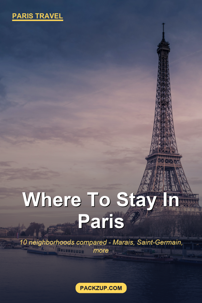 Where to Stay in Paris (10 Neighborhoods Compared)