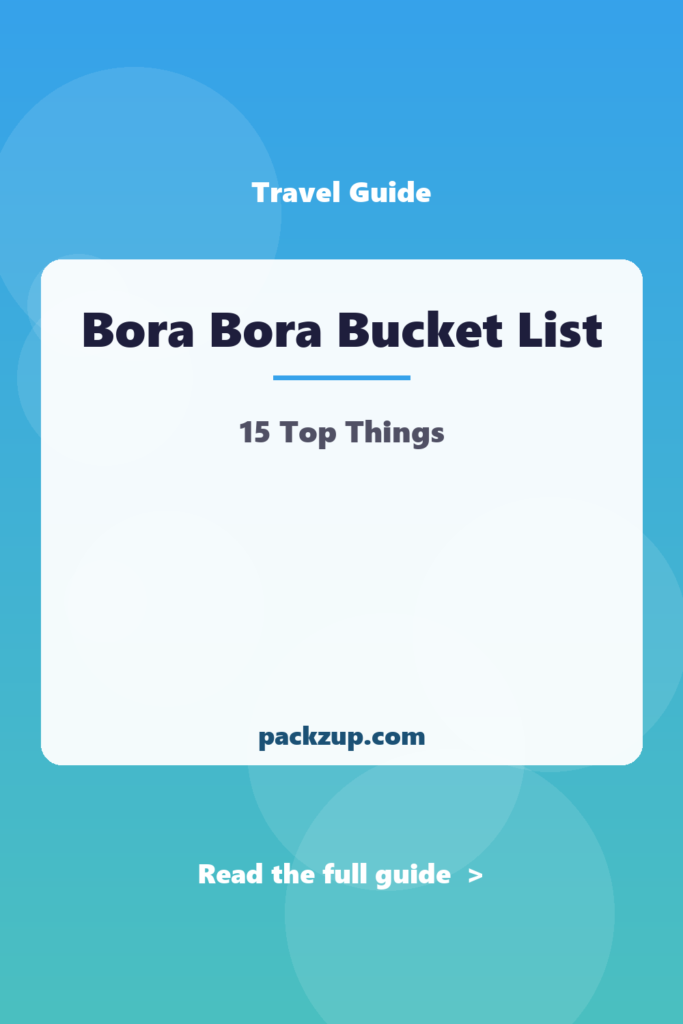 Bora Bora Bucket List - 15 Top Things