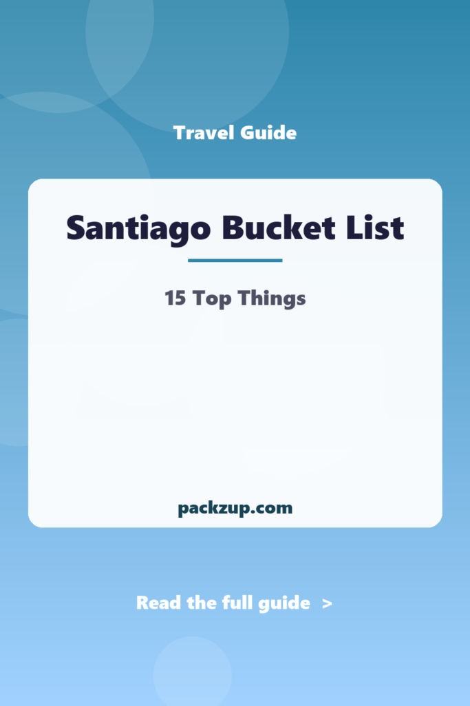 Santiago Bucket List - 15 Top Things
