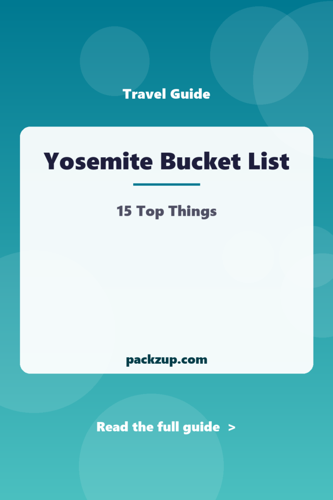 Yosemite Bucket List - 15 Top Things