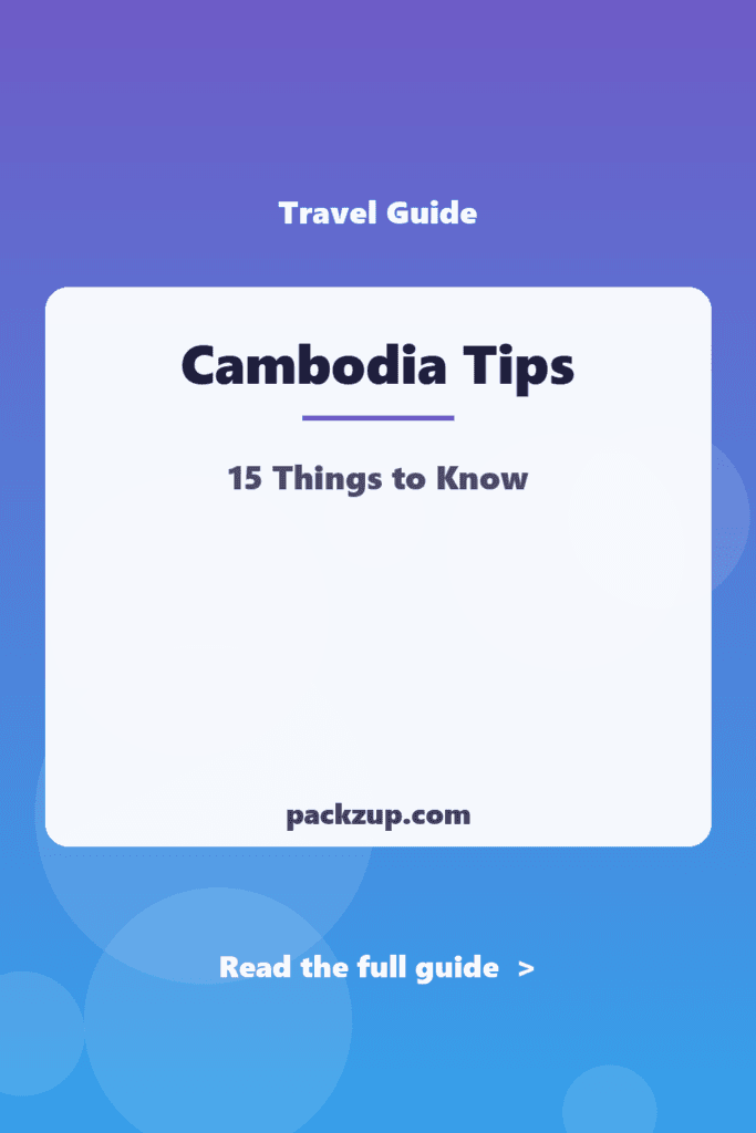 Cambodia Tips - 15 Things to Know