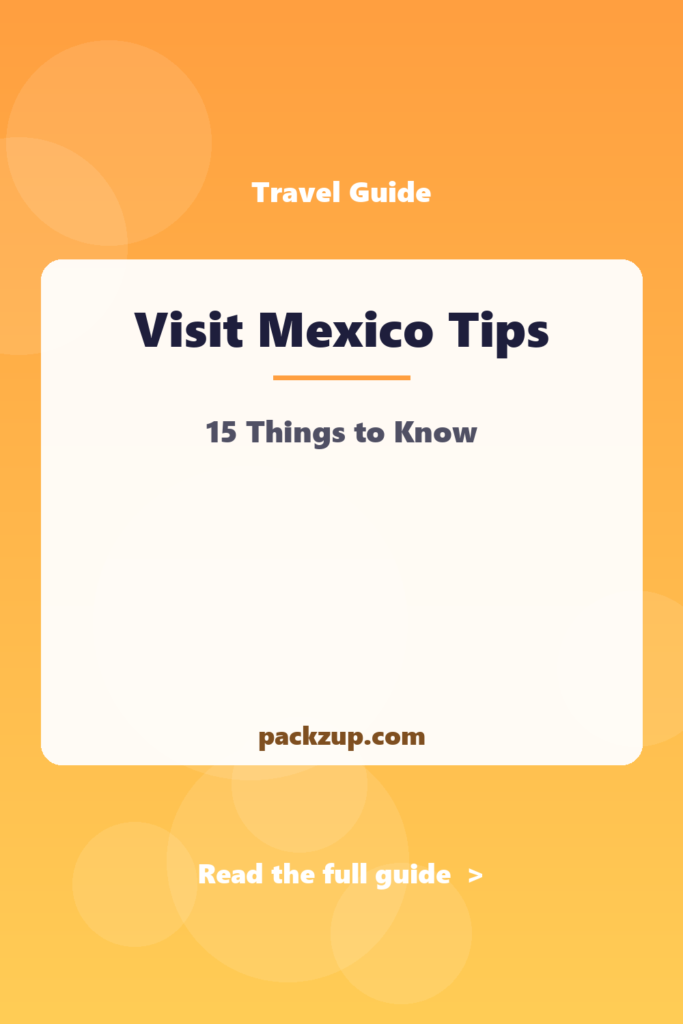 Visit Mexico Tips - 15 Things to Know